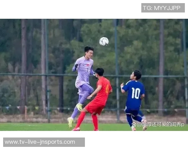 陈永分析U17国足成为今年焦点U15国足持续进行球员考察与选拔 陈永分析U17国足成为今年焦点U15国足持续进行球员考察与选拔